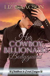 Her Cowboy Billionaire Bodyguard by Liz Isaacson