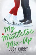 Ridgewater High: My Mistletoe Mix-Up by Judy Corry