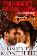 The Billionaire’s Christmas Hideaway by Kimberley Montpetit