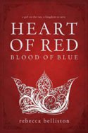 Heart of Red, Blood of Blue by Rebecca Belliston