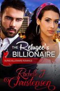 The Refugee’s Billionaire by Rachelle J. Christensen
