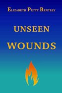Unseen Wounds by Elizabeth Petty Bentley