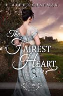 The Fairest Heart by Heather Chapman
