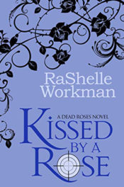 Kissed by a Rose by RaShelle Workman