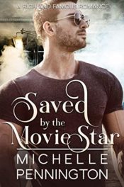Saved by the Movie Star by Michelle Pennington