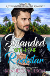 Stranded with the Rockstar by Bonnie R. Paulson