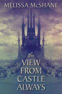 The View from Castle Always by Melissa McShane