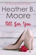 Pine Valley: All for You by Heather B. Moore