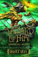 Wizard for Hire: Apprentice Needed by Obert Skye