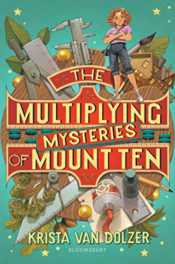 The Multiplying Mysteries of Mount Ten by Krista Van Dolzer