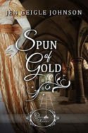 Spun of Gold by Jen Geigle Johnson