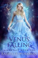 Immortals: Venus Falling by RaShelle Workman