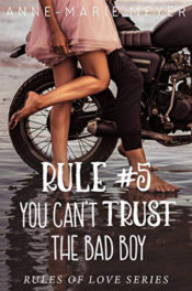 Rule #5: You Can't Trust the Bad Boy by Anne-Marie Meyer