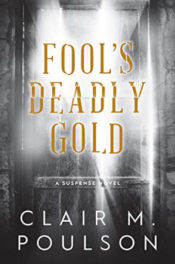 Fool's Deadly Gold by Clair M. Poulson