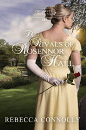 The Rivals of Rosennor Hall by Rebecca Connolly