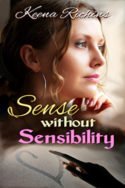 Sense Without Sensibility by Kenna Richins