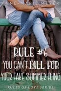 Rule #6: You Can’t Fall for Your Fake Summer Fling by Anne-Marie Meyer