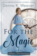 For the Magic by Donna K. Weaver