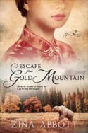 Escape from Gold Mountain by Zina Abbott