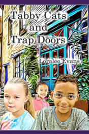Tabby Cats and Trap Doors by Loralee Evans