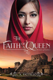 The Faith of a Queen by LA Pattillo