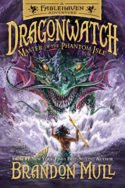 Dragonwatch: Master of the Phantom Isle by Brandon Mull
