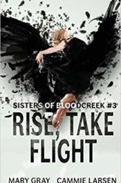 Rise, Take Flight by Mary Gray and Cami Larsen