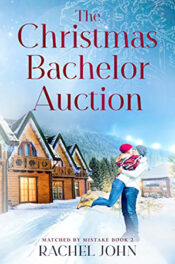 The Christmas Bachelor Auction by Rachel John