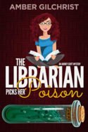 The Librarian Picks Her Poison by Amber Gilchrist