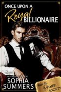 Once Upon a Royal Billionaire by Sophia Summers