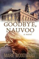 Goodbye, Nauvoo by Marie Woodward