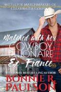 Matched with Her Cowboy Billionaire Ex-Fiance by Bonnie R. Paulson
