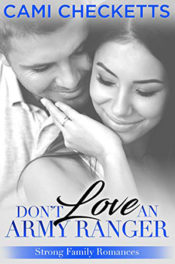 Don't Love an Army Ranger by Cami Checketts