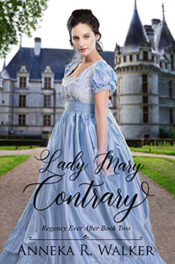 Lady Mary Contrary by Anneka R. Walker
