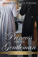 A Princess for the Gentleman by Mindy Burbidge Strunk