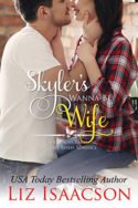 Skyler’s Wanna-Be Wife by Liz Isaacson