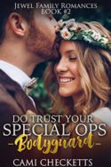 Do Trust Your Special Ops Bodyguard by Cami Checketts