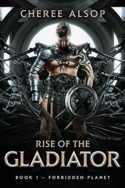 Rise of the Gladiator: Forbidden Planet by Cheree Alsop