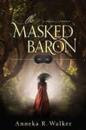 The Masked Baron by Anneka R. Walker