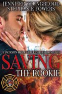 Saving the Rookie by Jennifer Youngblood and Stephanie Fowers