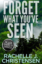 Forget What You've Seen by Rachelle J. Christensen