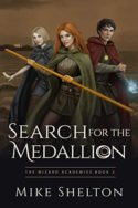 Wizard Academies: Search for the Medallion by Mike Shelton