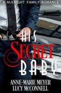 His Secret Baby by Anne-Marie Meyer and Lucy McConnell