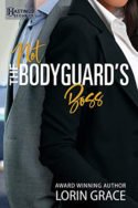 Not the Bodyguard’s Boss by Lorin Grace