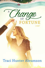 A Change of Fortune by Traci Hunter Abramson