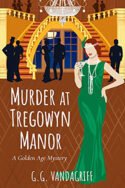 Murder at Tregowyn Manor by G. G. Vandagriff