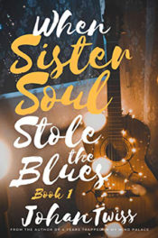 When Sister Soul Stole the Blues by Johan Twiss