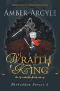 Forbidden Forest: Wraith King by Amber Argyle