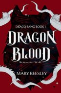 Draco Sang: Dragon Blood by Mary Beesley
