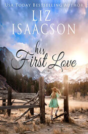 His First Love by Liz Isaacson